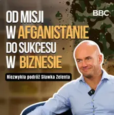 Od misji w Afganistanie do sukcesów w Biznesie!